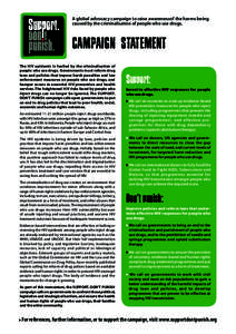 A global advocacy campaign to raise awarenessof the harms being caused by the criminalisation of people who use drugs. CAMPAIGN STATEMENT The HIV epidemic is fuelled by the criminalisation of people who use drugs. Govern