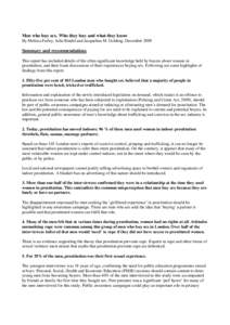 Men who buy sex. Who they buy and what they know By Melissa Farley, Julie Bindel and Jacqueline M. Golding, December 2009 Summary and recommendations This report has included details of the often significant knowledge he