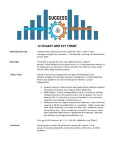 GLOSSARY AND KEY TERMS Balanced Scorecard​ : A performance report previously used in the state of Utah to help managers manage their operations. The balanced scorecard was discontinued