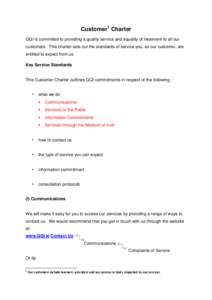 Customer1 Charter QQI is committed to providing a quality service and equality of treatment to all our customers. This charter sets out the standards of service you, as our customer, are entitled to expect from us. Key S
