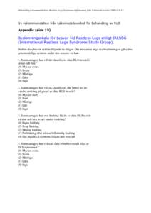 Behandlingsrekommendation: Restless Legs Syndrome.Information från Läkemedelsverket 2009;3:Ny rekommendation från Läkemedelsverket för behandling av RLS Appendix (sida 15)  Bedömningsskala för besvär vid R