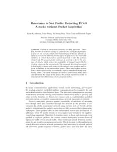 Resistance is Not Futile: Detecting DDoS Attacks without Packet Inspection Arjun P. Athreya, Xiao Wang, Yu Seung Kim, Yuan Tian and Patrick Tague Wireless Network and System Security Group, Carnegie Mellon University, US