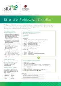 in association with  Diploma of Business Administration The Diploma of Business Administration provides a comprehensive preparation for students wishing to pursue a career in business management without undertaking a ful