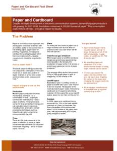 Paper and Cardboard Fact Sheet September 2009 Paper and Cardboard Despite the rapid development of electronic communication systems, demand for paper products is 4