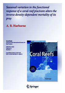 Seasonal variation in the functional response of a coral-reef piscivore alters the inverse density-dependent mortality of its prey A. R. Harborne