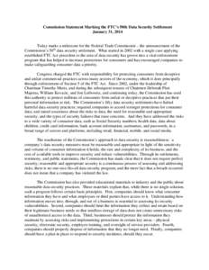 Commission Statement Marking the FTC’s 50th Data Security Settlement January 31, 2014 Today marks a milestone for the Federal Trade Commission – the announcement of the Commission’s 50th data security settlement. W