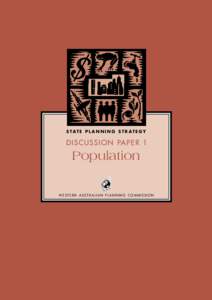 S TAT E P L A N N I N G S T R AT E G Y  D I S C U S S I O N PA P E R 1 Population WESTERN AUSTRALIAN PLANNING COMMISSION