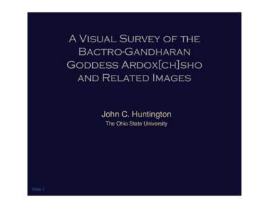 A Visual Survey of the Bactro-Gandharan Goddess Ardox[ch]sho and Related Images  John C. Huntington