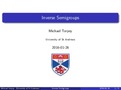 Inverse Semigroups Michael Torpey University of St Andrews