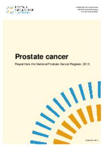 Landstingens och regionernas nationella samverkansgrupp inom cancersjukvården Prostate cancer Report from the National Prostate Cancer Register, 2013