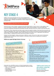 Heroes In Schools Transforming Lives  KEY STAGE 4 SkillForce works with young people who are at risk of disengaging from education to develop the character, core values and behaviours to successfully manage the rigours, 