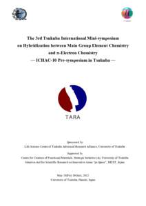 The 3rd Tsukuba International Mini-symposium on Hybridization between Main Group Element Chemistry and π-Electron Chemistry — ICHAC-10 Pre-symposium in Tsukuba —  TARA