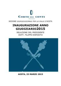 SEZIONE GIURISDIZIONALE PER LA VALLE D’AOSTA  INAUGURAZIONE ANNO GIUDIZIARIO2015 RELAZIONE DEL PRESIDENTE DOTT. FILIPPO ESPOSITO