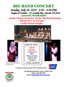 BIG BAND CONCERT Sunday, July 20, 2014 2:00 - 4:00 PM Knights of Columbus[removed]Limekiln Pike, Glenside, PA,19038 Sponsored by The Reilly Raiders Jordan Thomas Orchestra, 16 piece Big Band featuring Ritchie Price on Trum