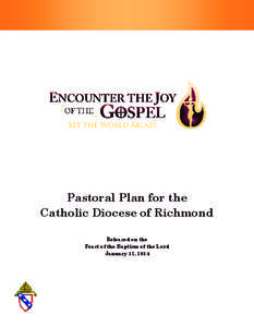 Pastoral Plan for the Catholic Diocese of Richmond Released on the Feast of the Baptism of the Lord January 12, 2014