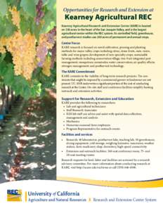 Opportunities for Research and Extension at  Kearney Agricultural REC Kearney Agricultural Research and Extension Center (KARE) is located on 330 acres in the heart of the San Joaquin Valley, and is the largest