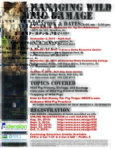 mANAGING Wild Pig DAMAGE LOCATION & DatES:9:00 am - 2:30 pm August 26, Lawrence Co. Ag Ctr (AuditoriumAL-157, Moulton, AL For Directions: 