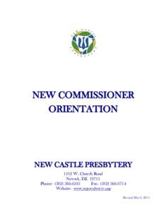 NEW COMMISSIONER ORIENTATION NEW CASTLE PRESBYTERY 1102 W. Church Road Newark, DE 19711