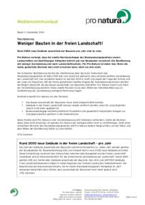 Basel, 5. Dezember[removed]Raumplanung Weniger Bauten in der freien Landschaft! Rund 3000 neue Gebäude ausserhalb der Bauzone pro Jahr sind zu viele.