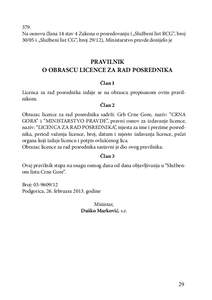 379. Na osnovu člana 14 stav 4 Zakona o posredovanju („Službeni list RCG“, broji „Službeni list CG“, broj 29/12), Ministarstvo pravde donijelo je PRAVILNIK O OBRASCU LICENCE ZA RAD POSREDNIKA