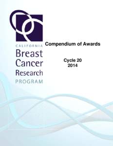 Compendium of Awards Cycle Introduction The mission of the CBCRP is to prevent and eliminate breast cancer by leading