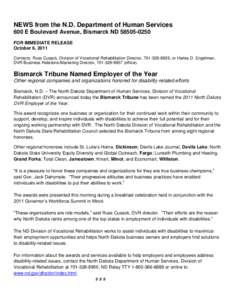 NEWS from the N.D. Department of Human Services 600 E Boulevard Avenue, Bismarck ND[removed]FOR IMMEDIATE RELEASE October 6, 2011 Contacts: Russ Cusack, Division of Vocational Rehabilitation Director, [removed], or