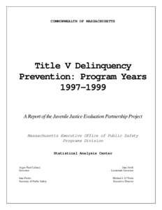 COMMONWEALTH OF MASSACHUSETTS  Title V Delinquency Prevention: Program Years[removed]A Report of the Juvenile Justice Evaluation Partnership Project