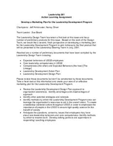 Leadership 201 Action Learning Assignment Develop a Marketing Plan for the Leadership Development Program Champions: Jeff Armbruster, Nancy Driver Team Leader: Sue Beard The Leadership Design Team has taken a first look 