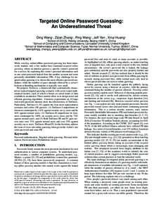 Targeted Online Password Guessing: An Underestimated Threat Ding Wang† , Zijian Zhang† , Ping Wang† , Jeff Yan∗ , Xinyi Huang‡ † School of EECS, Peking University, Beijing, China School of Computing an