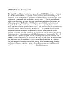 CRMSDC Seeks New President and CEO The Capital Region Minority Supplier Development Council (CRMSDC) seeks a new President & CEO. The President & CEO will provide visionary leadership, innovative thinking and be responsi