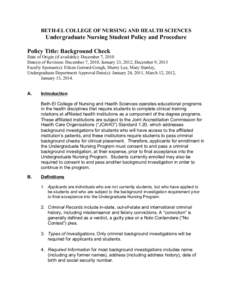 BETH-EL COLLEGE OF NURSING AND HEALTH SCIENCES  Undergraduate Nursing Student Policy and Procedure Policy Title: Background Check Date of Origin (if available): December 7, 2010 Date(s) of Revision: December 7, 2010, Jan