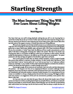 Starting Strength The Most Important Thing You Will Ever Learn About Lifting Weights by Mark Rippetoe Your lower back may very well be doing absolutely nothing that you tell it to do. Learning how to