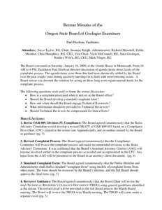 Retreat Minutes of the Oregon State Board of Geologist Examiners Paul Hoobyar, Facilitator Attendees: Steve Taylor, RG, Chair; Susanna Knight, Administrator; Richard Heinzkill, Public Member; Chris Humphrey, RG, CEG, Vic