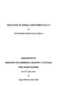 HIGHLIGHTS OF ANNUAL SUPPLEMENT[removed]TO THE FOREIGN TRADE POLICY[removed]ANNOUNCED BY MINISTER FOR COMMERCE, INDUSTRY & TEXTILES