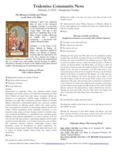 Tridentine Community News February 3, 2013 – Sexagésima Sunday The Blessing of Candles and Throats on the Feast of St. Blase February 2 and 3 are connected days of sorts in the Liturgical