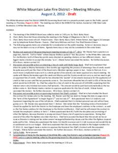 White Mountain Lake Fire District – Meeting Minutes August 2, [removed]Draft The White Mountain Lake Fire District (WMLFD) Governing Board met in a properly posted, open to the Public, special meeting on Thursday, August