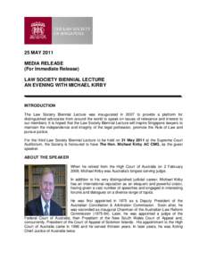 25 MAY 2011 MEDIA RELEASE (For Immediate Release) LAW SOCIETY BIENNIAL LECTURE AN EVENING WITH MICHAEL KIRBY