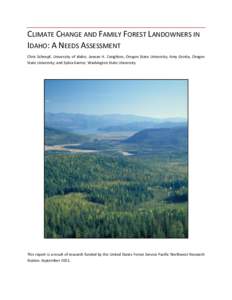 CLIMATE CHANGE AND FAMILY FOREST LANDOWNERS IN IDAHO: A NEEDS ASSESSMENT Chris Schnepf, University of Idaho; Janean H. Creighton, Oregon State University; Amy Grotta, Oregon State University; and Sylvia Kantor, Washingto