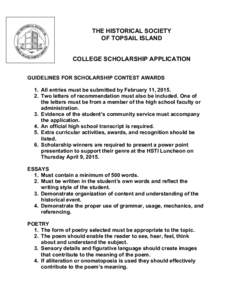 THE HISTORICAL SOCIETY OF TOPSAIL ISLAND COLLEGE SCHOLARSHIP APPLICATION GUIDELINES FOR SCHOLARSHIP CONTEST AWARDS 1. All entries must be submitted by February 11, [removed]Two letters of recommendation must also be incl