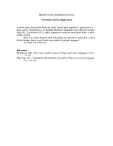 Mikael Parkvall (Stockholm University) The feature pool in pidginisation In recent years, the intuition-based so-called ”feature pool hypothesis” (promoted in a large number of publications by Salikoko Mufwene) has f