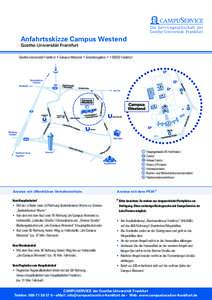 Anfahrtsskizze Campus Westend Goethe-Universität Frankfurt Goethe-Universität Frankfurt • Campus Westend • Grüneburgplatz 1 • 60323 Frankfurt 1 2a