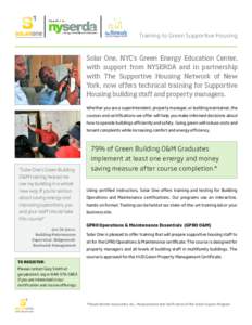 Training to Green Supportive Housing  Solar One, NYC’s Green Energy Education Center, with support from NYSERDA and in partnership with The Supportive Housing Network of New York, now offers technical training for Supp