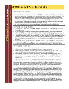 [removed]D A TA R E P O R T A BOUT THE MHRC The Milwaukee Homicide Review Commission (MHRC) is a multi-level, multi-disciplinary and multiagency homicide review process aimed at reducing the occurrence of homicide in Milw