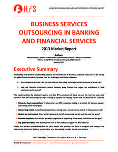 Business	
  Services	
  Outsourcing	
  in	
  Banking	
  and	
  Financial	
  Services:	
  2013	
  Market	
  Report	
  |	
  1  	
   BUSINESS	
  SERVICES	
   OUTSOURCING	
  IN	
  BANKING	
   AND	
  FINANC