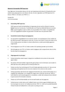 Algemene Voorwaarden PMP Supervisor Deze Algemene Voorwaarden (hierna: AV) zijn van toepassing op de inhoud en het gebruik van de website www.pmpsupervisor.com (hierna: de site). De site is eigendom van PMP Supervisor B.