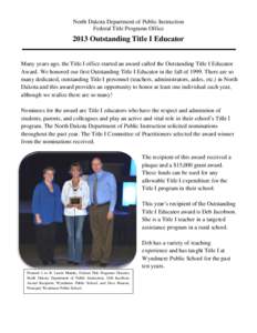 North Dakota Department of Public Instruction Federal Title Programs Office 2013 Outstanding Title I Educator Many years ago, the Title I office started an award called the Outstanding Title I Educator Award. We honored 