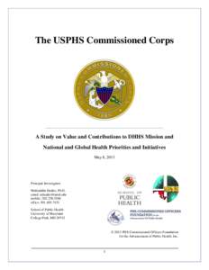 The USPHS Commissioned Corps  A Study on Value and Contributions to DHHS Mission and National and Global Health Priorities and Initiatives May 8, 2013