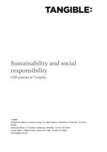 Sustainability and social responsibility CSR policies at Tangible Tangible Cheltenham Office: St. James’s House, St. James’ Square, Cheltenham, GL50 3PR. Tel 01242