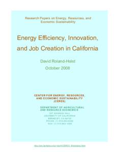 Research Papers on Energy, Resources, and Economic Sustainability Energy Efficiency, Innovation, and Job Creation in California David Roland-Holst