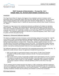 EXECUTIVE SUMMARY  RACT Analysis & Determination – Furnace No. 2 & 3 Ardagh Glass, Inc. (formerly Saint-Gobain Containers, Inc.) Introduction The Puget Sound Clean Air Agency (the Agency) has completed a review of emis